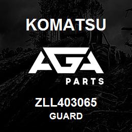 ZLL403065 Komatsu GUARD | AGA Parts