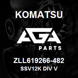 ZLL619266-482 Komatsu SSV12K DIV V | AGA Parts