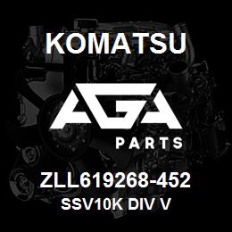 ZLL619268-452 Komatsu SSV10K DIV V | AGA Parts