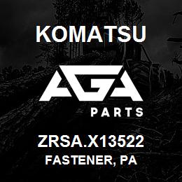 ZRSA.X13522 Komatsu FASTENER, PA | AGA Parts