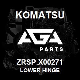 ZRSP.X00271 Komatsu LOWER HINGE | AGA Parts