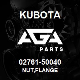 02761-50040 Kubota NUT,FLANGE | AGA Parts
