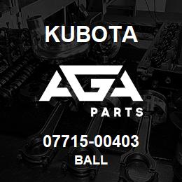 07715-00403 Kubota BALL | AGA Parts