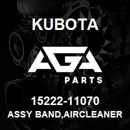 15222-11070 Kubota ASSY BAND,AIRCLEANER | AGA Parts
