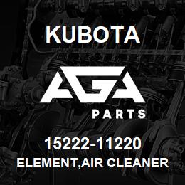15222-11220 Kubota ELEMENT,AIR CLEANER | AGA Parts