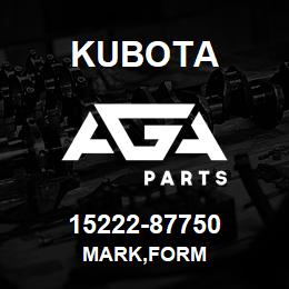 15222-87750 Kubota MARK,FORM | AGA Parts