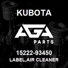 15222-93450 Kubota LABEL,AIR CLEANER | AGA Parts