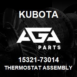 15321-73014 Kubota THERMOSTAT ASSEMBLY | AGA Parts