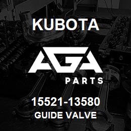 15521-13580 Kubota GUIDE VALVE | AGA Parts