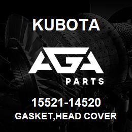 15521-14520 Kubota GASKET,HEAD COVER | AGA Parts