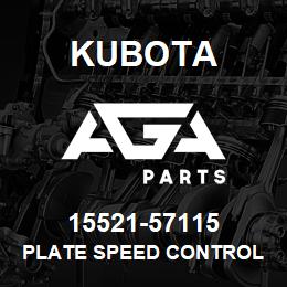 15521-57115 Kubota PLATE SPEED CONTROL | AGA Parts