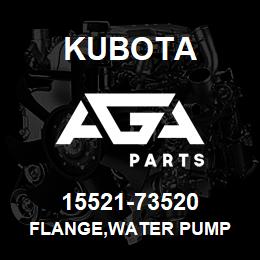 15521-73520 Kubota FLANGE,WATER PUMP | AGA Parts