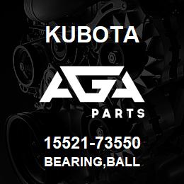 15521-73550 Kubota BEARING,BALL | AGA Parts