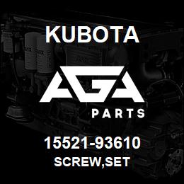 15521-93610 Kubota SCREW,SET | AGA Parts