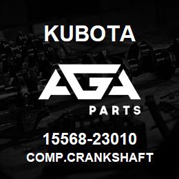15568-23010 Kubota COMP.CRANKSHAFT | AGA Parts