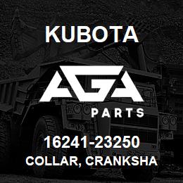 16241-23250 Kubota COLLAR, CRANKSHA | AGA Parts
