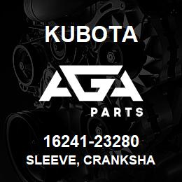 16241-23280 Kubota SLEEVE, CRANKSHA | AGA Parts