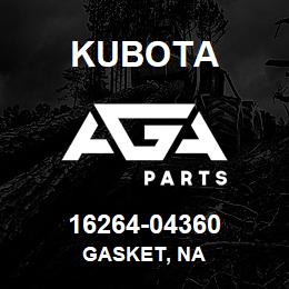 16264-04360 Kubota GASKET, NA | AGA Parts