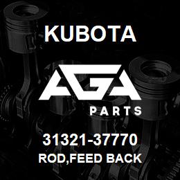 31321-37770 Kubota ROD,FEED BACK | AGA Parts