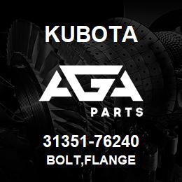 31351-76240 Kubota BOLT,FLANGE | AGA Parts