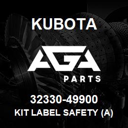 32330-49900 Kubota KIT LABEL SAFETY (A) | AGA Parts
