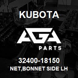 32400-18150 Kubota NET,BONNET SIDE LH | AGA Parts