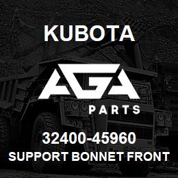 32400-45960 Kubota SUPPORT BONNET FRONT | AGA Parts