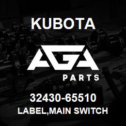 32430-65510 Kubota LABEL,MAIN SWITCH | AGA Parts