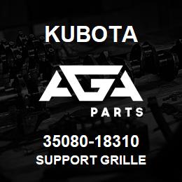35080-18310 Kubota SUPPORT GRILLE | AGA Parts