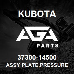 37300-14500 Kubota ASSY PLATE,PRESSURE | AGA Parts