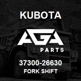 37300-26630 Kubota FORK SHIFT | AGA Parts