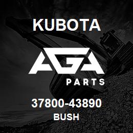 37800-43890 Kubota BUSH | AGA Parts