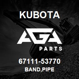 67111-53770 Kubota BAND,PIPE | AGA Parts