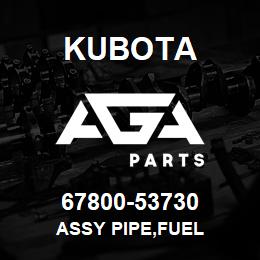 67800-53730 Kubota ASSY PIPE,FUEL | AGA Parts