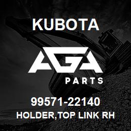 99571-22140 Kubota HOLDER,TOP LINK RH | AGA Parts