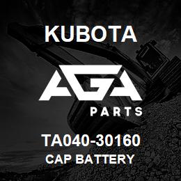 TA040-30160 Kubota CAP BATTERY | AGA Parts