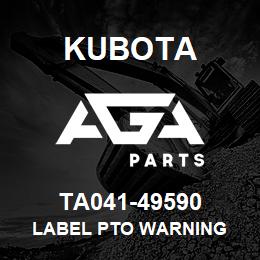 TA041-49590 Kubota LABEL PTO WARNING | AGA Parts