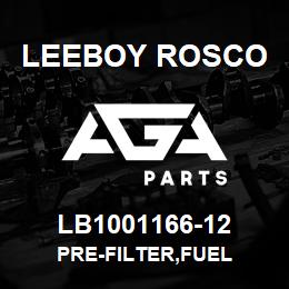 LB1001166-12 Leeboy Rosco PRE-FILTER,FUEL | AGA Parts