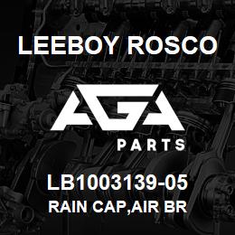 LB1003139-05 Leeboy Rosco RAIN CAP,AIR BR | AGA Parts