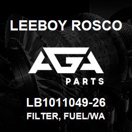 LB1011049-26 Leeboy Rosco FILTER, FUEL/WA | AGA Parts