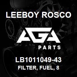 LB1011049-43 Leeboy Rosco FILTER, FUEL, 8 | AGA Parts