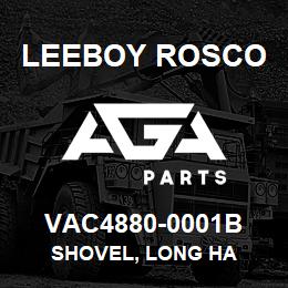 VAC4880-0001B Leeboy Rosco SHOVEL, LONG HA | AGA Parts