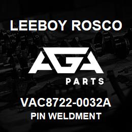 VAC8722-0032A Leeboy Rosco PIN WELDMENT | AGA Parts