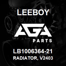 LB1006364-21 Leeboy RADIATOR, V2403 | AGA Parts