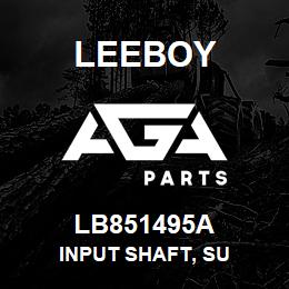 LB851495A Leeboy INPUT SHAFT, SU | AGA Parts