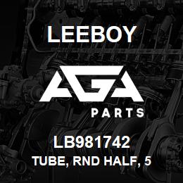 LB981742 Leeboy TUBE, RND HALF, 5 | AGA Parts