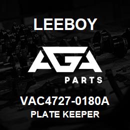 VAC4727-0180A Leeboy PLATE KEEPER | AGA Parts