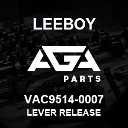 VAC9514-0007 Leeboy LEVER RELEASE | AGA Parts