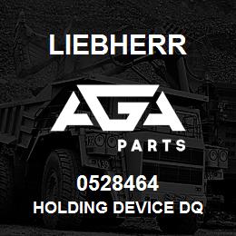 0528464 Liebherr HOLDING DEVICE DQ | AGA Parts