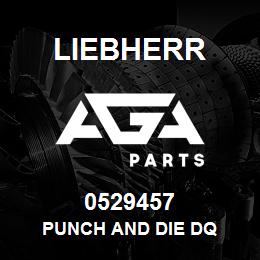 0529457 Liebherr PUNCH AND DIE DQ | AGA Parts